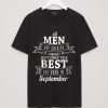 All Men Are Created Equal But Only The Best Are Born In September Men’s T-Shirt