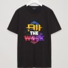 All The Work T Shirt