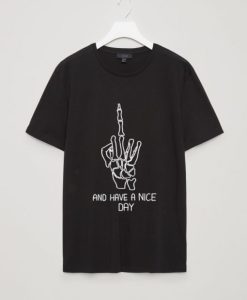 And Have A Nice Day Black Tee