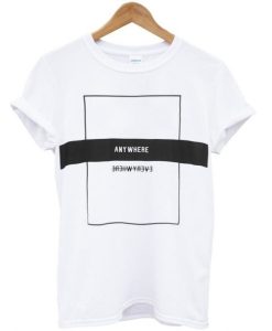 Anywhere White T shirt