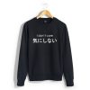 I Don’t Care Japanese black Sweatshirt