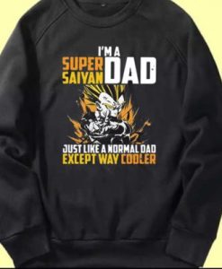 I’m a super Saiyan dad Black Sweatshirt