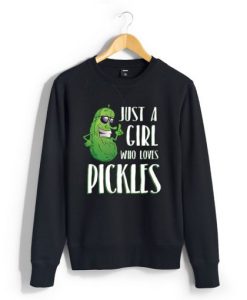 Just a Girl Who Loves Pickles Black Sweatshirt