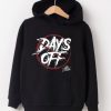 NO Days Off Are Dream Hoodie Graphic Tee