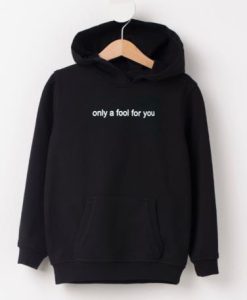 Only a Fool For You Black Hoodie