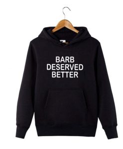 The Barb Deserved Better Hoodie