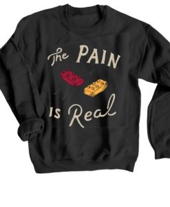 The Pain Is Real Black Sweatshirt