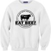 The West Wasn’t Won On Salads Eat Beef White Sweatshirt