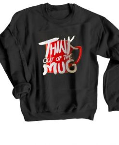 Think Out Of The Mug Black Sweatshirt