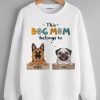 This Dog Mom Belongs To Sweatshirt