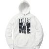 This Is Me White Hoodie