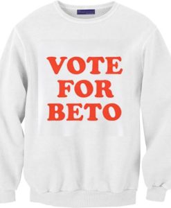 Vote for Beto O’Rourke Unisex Sweatshirt