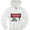 Warning MILF HUNTER White Hoodie