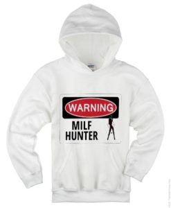 Warning MILF HUNTER White Hoodie