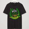 Who Needs Luck I Have Charm Shirt