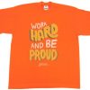 Work Hard And Be Proud OrangeTshirt