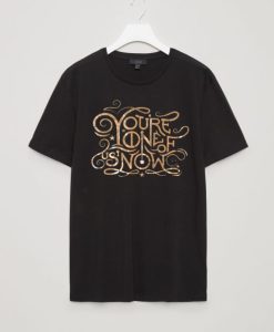 YOU ARE LONE OF US KNOW T SHIRT