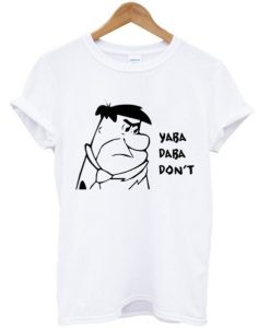 Yaba Daba Don’t graphic T-shirt