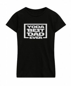 Yoda best dad ever T Shirt