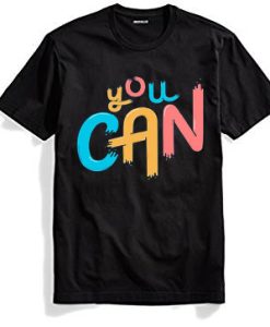 You Can Black T shirt