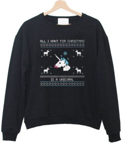 All i want christmas is a unicorn sweatshirt