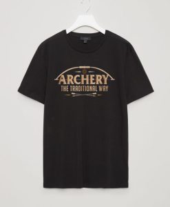 Archery The Traditional Way Sports Hunting T-Shirt