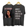 Arrest The Cops That Killed Breonna T shirt Twoside