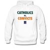 Catholics Vs Convicts III hoodie