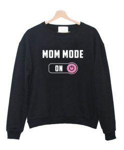 Mom Mode Sweatshirt