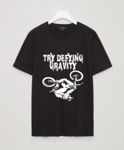 TRY DEFYING GRAVITY MOTOR CROSS TShirt