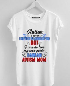 Tour Guide I Am An Autism Mom Shirt