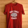 Very Stable Genius T-shirt