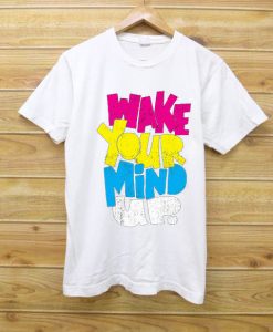 Wake Your Mind Up White T shirt