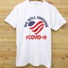 We Will Survive From Covid-19 White T shirt