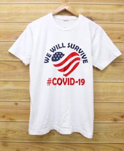 We Will Survive From Covid-19 White T shirt