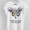 What Am I Doing Out Of Bed T-Shirt