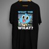 What the What Cartoon T shirt