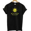 You are My Sunshine Black t shirt