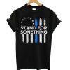 Betsy Ross Flag Stand Dor Something t shirt