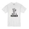 Cactus Not A Hugger t shirt