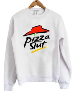 Pizza Slut sweatshirt