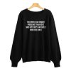 The World Has Bigger Problems sweatshirt