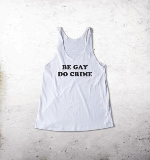 Be Gay Do Crime Tanktop