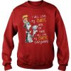 Dr. Seuss I Will my Chiefs here or there everywhere sweatshirt