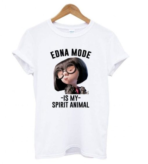 Edna Mode Is My Spirit Animal t shirt