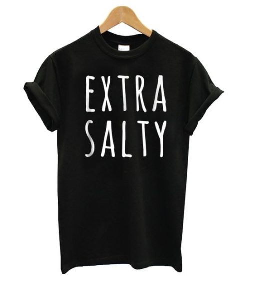 Extra Salty Black t shirt