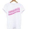 Favorite Daughter White t shirt