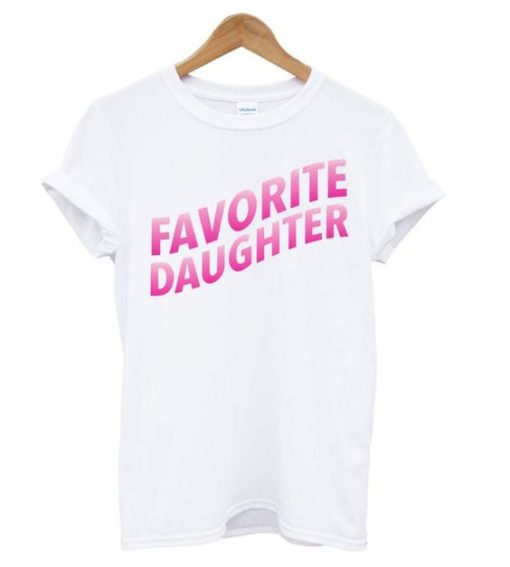 Favorite Daughter White t shirt