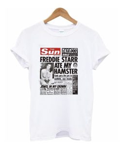 The Sun Freddie Starr Ate My Hamster t shirt