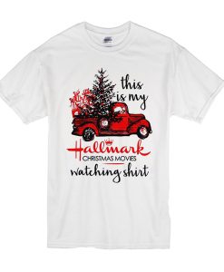 This is my Hallmark Christmas Movies watching t shirt